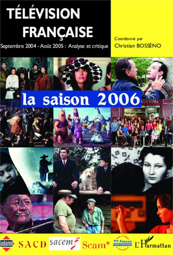Télévision française : la saison 2006. Une analyse des programmes du 1er septembre 2004 au 31 août 2005