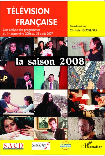 Télévision française : la saison 2007. Une analyse des programmes du 1er septembre 2006 au 31 août 2007