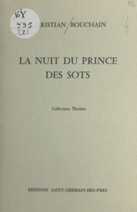 Christian Bouchain - La Nuit du prince des sots.
