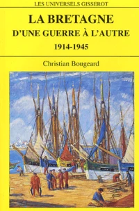 La Bretagne d'une guerre à l'autre