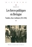 Christian Bougeard - Les forces politiques en Bretagne - Notables, élus et militants (1914-1946).