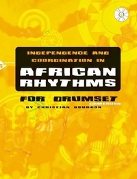 Christian Bourdon - Independence and Coordination in African Rhythms - for Drumset (Cameroon). drumset. Méthode..