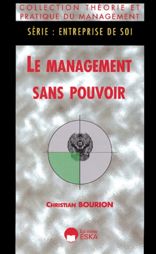 Christian Bourion - Le Management Sans Pouvoir.