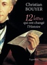 Christian Bouyer - 12 lettres qui ont changé l'Histoire.