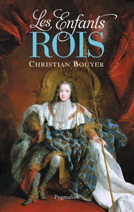 Christian Bouyer - Les enfants-rois.
