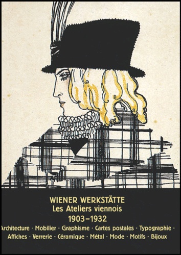 Christian Brandstätter - Le Wiener Werkstätte - Les Ateliers Viennois 1903-1932.