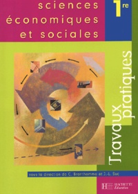 Christian Branthomme et Jean-Louis Suc - Sciences économiques et sociales 1e - Travaux pratiques.
