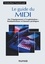 Le guide du MIDI. De l'équipement à l'exploitation : fondamentaux et bonnes pratiques