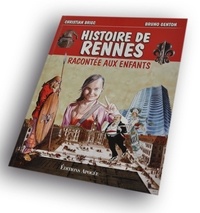 Christian Briec et Bruno Genton - L'histoire de Rennes racontée aux enfants.