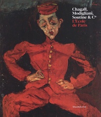 Christian Briend et Pascale Samuel - Chagall, Modigliani, Soutine & Cie - L'Ecole de Paris.