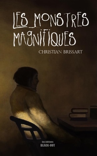 Christian Brissart - Les monstres magnifiques.