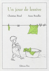 Christian Bruel et Anne Bozellec - Un jour de lessive.
