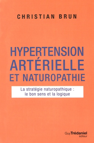 Hypertension artérielle et naturopathie. La stratégie naturopathique : le bon sens et la logique