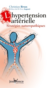 Christian Brun - L'hypertension artérielle - Stratégies naturopathiques.