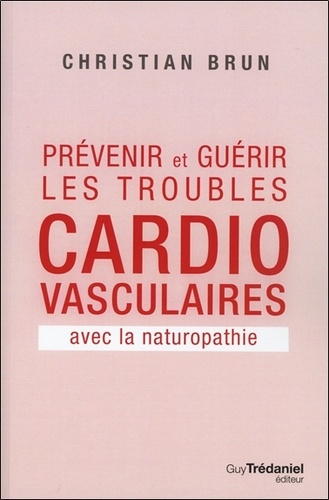 Prévenir et guérir les troubles cardiovasculaire avec la naturopathie
