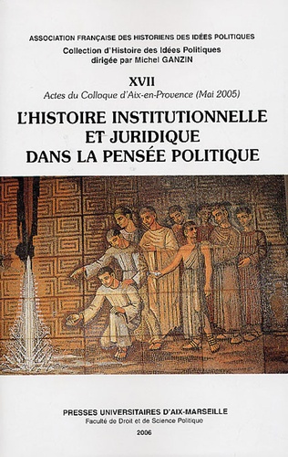 Christian Bruschi et Gérard Guyon - L'histoire institutionnelle et juridique dans la pensée politique.