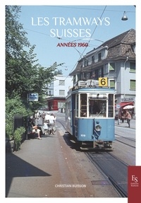 Christian Buisson - Les tramways suisses - Années 1960.