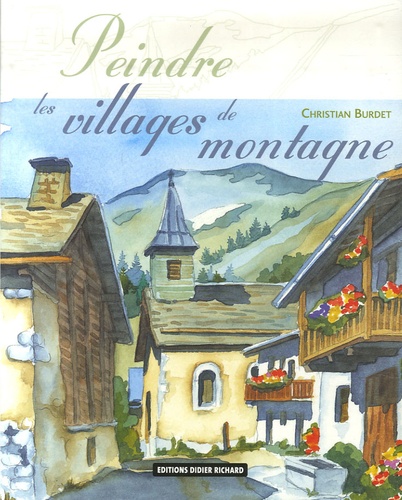 Christian Burdet - Peindre les villages de montagne.