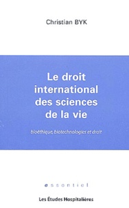 Christian Byk - Le droit international des sciences de la vie.