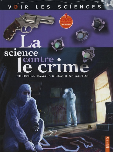 Christian Camara et Claudine Gaston - La science contre le crime. 1 DVD