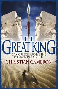 Christian Cameron - The Great King.