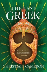 Christian Cameron - The Last Greek.