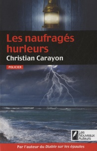 Forum télécharger des ebooks gratuits Les naufragés hurleurs in French par Christian Carayon 9782819503491 FB2