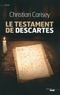 Christian Carisey - Le testament de Descartes.