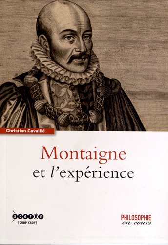 Christian Cavaillé - Montaigne et l'expérience.