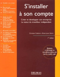 Christian Cesbron et Anne-Laure Stérin - S'Installer A Son Compte. Creer Et Developper Son Entreprise, Le Statut De Travailleur Independant.
