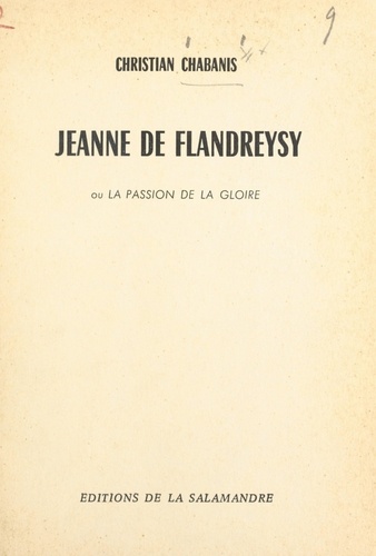Jeanne de Flandreysy. Ou La passion de la gloire