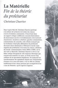 Christian Charrier - La Matérielle - Fin de la théorie du prolétariat.