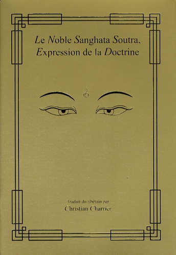 Christian Charrier - Le Noble Sanghata Soutra, Expression de la Doctrine.
