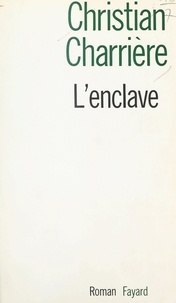 Christian Charrière - L'enclave.