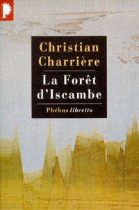 Christian Charrière - La forêt d'Iscambe.