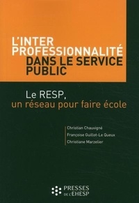 Christian Chauvigné et Françoise Guillot-Le Queux - L'interprofessionnalité dans le service public - Le RESP, un réseau pour faire école.