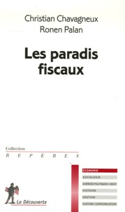 Christian Chavagneux et Ronen Palan - Les paradis fiscaux.