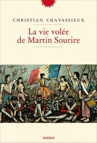 Christian Chavassieux - La vie volée de Martin Sourire.