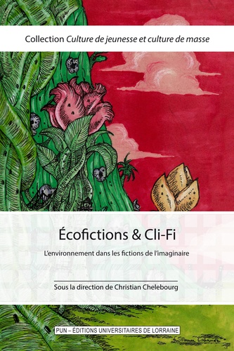 Christian Chelebourg - Ecofictions & Cli-Fi - L'environnement dans les fictions de l'imaginaire.