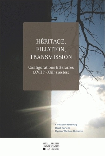 Héritage, filiation, transmission. Configurations littéraires (XVIIIe-XXIe siècles)
