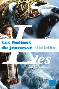 Christian Chelebourg - Les fictions de jeunesse.