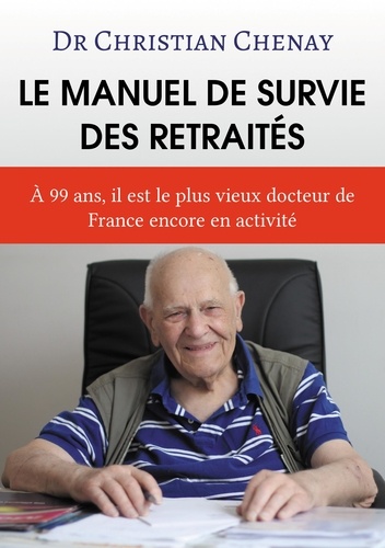 Christian Chenay - Le manuel de survie des retraités.