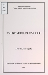 Christian Chene et Karl Falkenberg - L'audiovisuel et le G.A.T.T. - Actes du Juriscope 93, 7èmes journées d'actualité du droit de l'audiovisuel, Poitiers 19-20 novembre 1993.