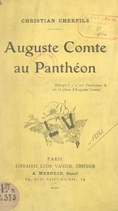 Christian Cherfils - Auguste Comte au Panthéon.