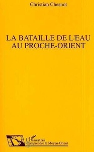 Christian Chesnot - La bataille de l'eau au Proche-Orient.