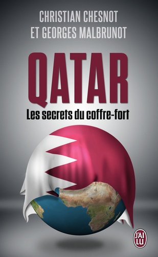 Christian Chesnot et Georges Malbrunot - Qatar, les secrets du coffre-fort.