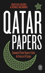 Christian Chesnot et Georges Malbrunot - Qatar papers - Comment l'émirat finance l'islam de France et d'Europe.