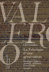 Christian Chevandier - La fabrique d'une génération - Georges Valero, postier, militant et écrivain.