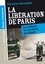 Récits d'historien, La libération de Paris. Les acteurs, les combats, les débats