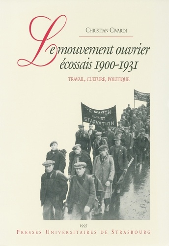 Le mouvement ouvrier écossais 1900-1931. Travail, culture, politique